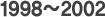 1998¡2002